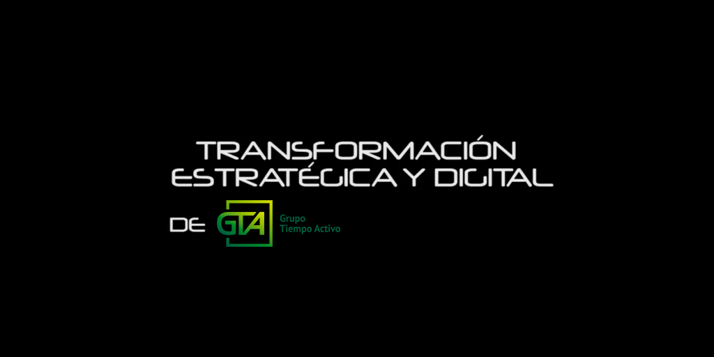 Transformación digital y tecnológica en la empresa ...con GTA